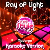 Ray of Light (In the Style of Madonna) [Karaoke Version] - Single