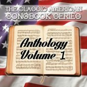 The Classic American Songbook - Anthology, Vol. 1