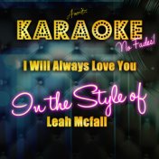 I Will Always Love You (In the Style of Leah Mcfall) [Karaoke Version] - Single