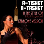 A-Tisket A-Tasket (In the Style of Ella Fitzgerald) [Karaoke Version] - Single