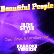 Beautiful People (In the Style of Cher Lloyd & Carolina Liar) [Karaoke Version] - Single