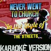 Never Went to Church (In the Style of the Streets) [Karaoke Version] - Single