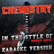 Chemistry (In the Style of Mondo Rock) [Karaoke Version] - Single