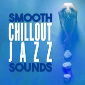 Smooth Chillout Jazz Sounds