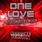 One Love (In the Style of Blue) [Karaoke Version] - Single