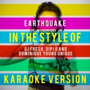 Earthquake (In the Style of DJ Fresh, Diplo and Dominique Young Unique) [Karaoke Version] - Single