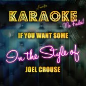 If You Want Some (In the Style of Joel Crouse) [Karaoke Version] - Single