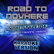 Road to Nowhere (In the Style of Talking Heads) [Karaoke Version] - Single