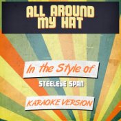 All Around My Hat (In the Style of Steeleye Span) [Karaoke Version] - Single