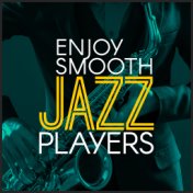 Enjoy Smooth Jazz Players