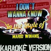 I Don't Wanna Know (In the Style of Mario Winans) [Karaoke Version] - Single