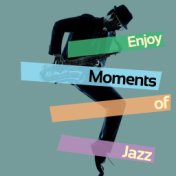 Enjoy Moments of Jazz