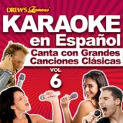 Karaoke en Español: Canta Con Grandes Canciones Clásicas, Vol. 6