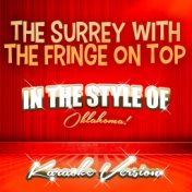 The Surrey with the Fringe on Top (In the Style of Oklahoma!) [Karaoke Version] - Single