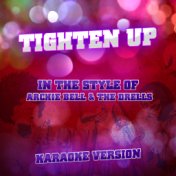 Tighten Up (In the Style of Archie Bell & The Drells) [Karaoke Version] - Single