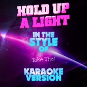 Hold up a Light (In the Style of Take That) [Karaoke Version] - Single