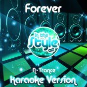 Forever (In the Style of N-Trance) [Karaoke Version] - Single