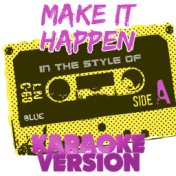 Make It Happen (In the Style of Blue) [Karaoke Version] - Single