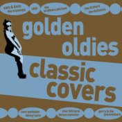 Golden Oldies Classic Covers - Hear Your Favorite Artists Cover Your Favorite Songs with Sam & Dave, Donna Summer, The Everly Br...
