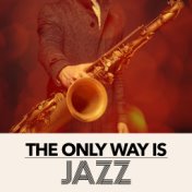 The Only Way Is Jazz