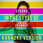 Strong (In the Style of London Grammer) [Karaoke Version] - Single