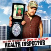 Larry the Cable Guy: Health Inspector (Music from the Motion Picture)