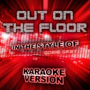 Out on the Floor (In the Style of Dobie Gray) [Karaoke Version] - Single