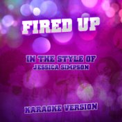 Fired Up (In the Style of Jessica Simpson) [Karaoke Version] - Single