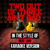 Two out of Three Ain't Bad (In the Style of Meat Loaf) [Karaoke Version] - Single