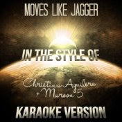 Moves Like Jagger (In the Style of Christina Aguilera + Maroon 5) [Karaoke Version] - Single