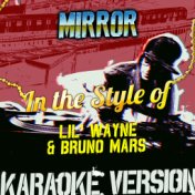 Mirror (In the Style of Lil' Wayne & Bruno Mars) [Karaoke Version] - Single