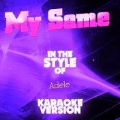 My Same (In the Style of Adele) [Karaoke Version] - Single