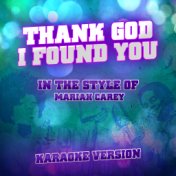 Thank God I Found You (In the Style of Mariah Carey) [Karaoke Version] - Single