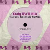 Early R 'N' B Hits, Essential Tracks and Rarities, Vol. 22