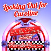 Looking out for Caroline (In the Style of Status Quo) [Karaoke Version] - Single