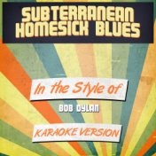 Subterranean Homesick Blues (In the Style of Bob Dylan) [Karaoke Version] - Single
