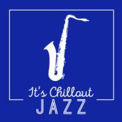 It's Chillout Jazz