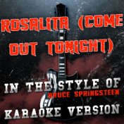 Rosalita (Come out Tonight) [In the Style of Bruce Springsteen] [Karaoke Version] - Single