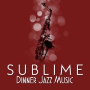 Sublime Dinner Jazz Music