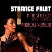 Strange Fruit (In the Style of Billie Holiday) [Karaoke Version] - Single