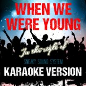 When We Were Young (In the Style of Sneaky Sound System) [Karaoke Version] - Single
