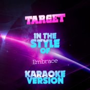 Target (In the Style of Embrace) [Karaoke Version] - Single