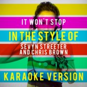 It Won't Stop (In the Style of Sevyn Streeter and Chris Brown) [Karaoke Version] - Single