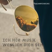 Ich hör Musik wenn ich dich seh (Nacht und Tag Mix)