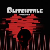 True Love (From "Glitchtale")