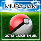 Gotta Catch 'Em All (From "Pokémon")