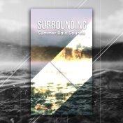 #2018 Surrounding Summer Rain Sounds for Relaxation