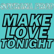 Make Love Tonight