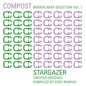 Compost Broken Beat Selection, Vol. 1 - Stargazer - Twisted Grooves