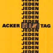 Acker jeden Tag